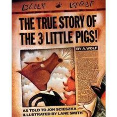 the true story of the 3 little pigs by a wolf, illustrated by lane smith