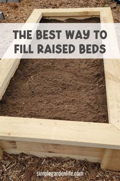 the best way to fill raised beds is with dirt and mulchs on the ground