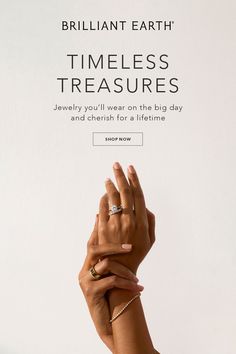 two hands holding each other with the text brilliant earth timeless treasures jewelry you'll wear on the big day and cherish for a lifetime