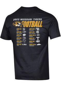 Show off your team pride in this Missouri Tigers Black 2023 Football Schedule Short Sleeve T Shirt! This Mizzou Tigers Short Sleeve Tee features a screen print 2023 Football Schedule tee graphic on front and back. Make sure everyone knows you root for the Tigers with this Black Mizzou Tigers T Shirt. Mizzou Rah! Made of 100% cotton, Tag-free heat transfer neck label, Double-needle stitched hemmed sleeves and bottom, Screen printed graphic on chest, Machine wash cold, tumble dry low, Fit: True to Collegiate Tops With Graphic Print For Team Events, Black Fan Apparel Tops For Team Events, Black Fan Apparel Tops For Sports Events, Black Tops With Logo Print For Team Events, Cotton T-shirt For Football Season Team Events, Collegiate Black T-shirt For Team Events, Black T-shirt For Football Season Team Events, Black T-shirt For Team Events During Football Season, Collegiate T-shirt With Graphic Print For Team Events