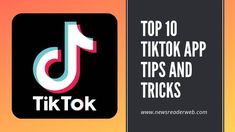 top 10 tiktok app tips and tricks