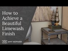 an image of a living room setting with text overlaying how to achieve a beautiful limewash finish