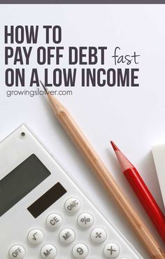 a calculator and pencil on top of a paper with the words how to pay off debt on a low income