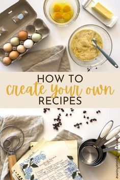 how to create your own recipes Make A Recipe Book, Homemade Recipe Books, Scratch Recipes, Baking Business, Recipe From Scratch