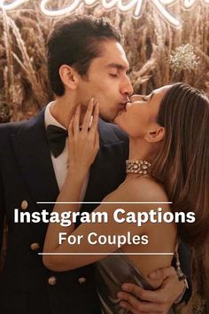 a man and woman kissing each other with the words instagram captions for couples