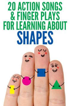 two fingers with faces drawn on them and the words 20 action songs & finger plays for learning about shapes