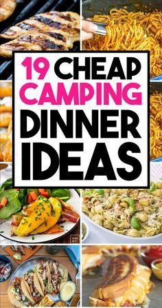 the cover of 19 cheap camping dinner ideas, including grilled food and salads