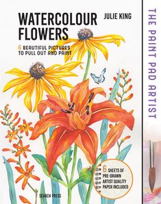 watercolor flowers beautiful pictures to pull out and paint by julia king, book cover