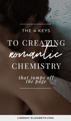 the 4 keys to creating romantic chemistry that jumps off the page