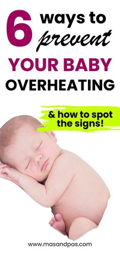 a baby sleeping with the text 6 ways to prevent your baby overheating and how to spot the signs