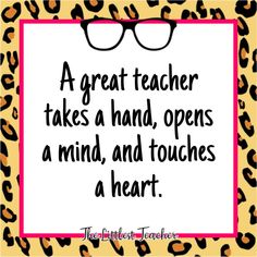 a teacher takes a hand, opens a mind, and touches a heart leopard print