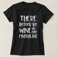 Funny womens marathon running saying and wine t-shirt gift Marathon Ideas, Half Marathon Shirts, Funny Running Shirts, Marathon Shirts, T Shirt Ideas, Running 5k, Racing Shirts, Marathon Running, Marathon Training