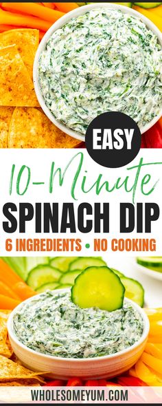 spinach dip with cucumber and carrots in the background text overlay reads easy 10 minute spinach dip 6 ingredients no cooking