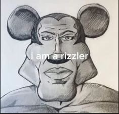 a drawing of mickey mouse with the words i am a rizzler