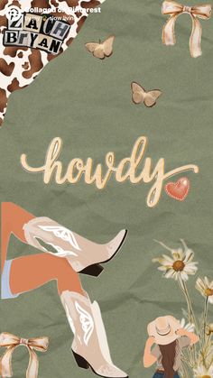 an image of a woman with cowboy boots and sunflowers in the background that says,'howdly '