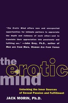 The Erotic Mind : Jack Morin : 9780060984281 St Teresa Of Avila, Men Are From Mars, Teresa Of Avila, St Teresa, Alan Watts, Breaking In, Mary Oliver, Recommended Books