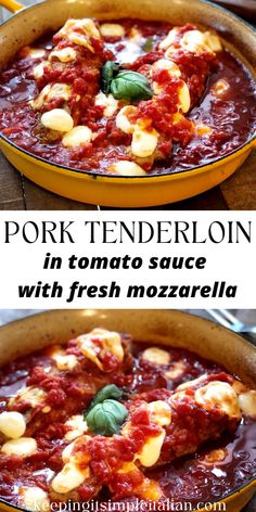 two pictures showing how to make pork tenderloin in tomato sauce with fresh mozzarella