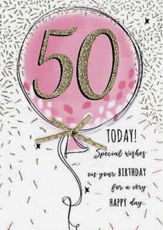 a birthday card with a pink balloon and the number 50 on it's side