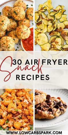 the top ten air fryer snacks are shown in this collage with text overlay that reads 30 air fryer snack recipes