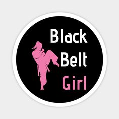 a black belt girl sticker is shown in pink on a black background with the words,'black belt girl '