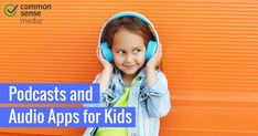 Podcasts and Audio Apps for Kids Kids Travel, Grown Ups, Travel With Kids, Common Sense, Sense, Audio