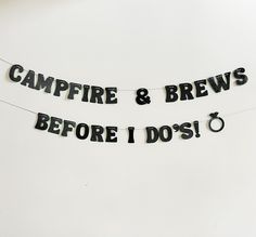 there is a banner that says campfire and brews before i do's