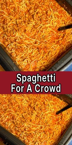 spaghetti is being cooked in a casserole dish with the words spaghetti for a crowd