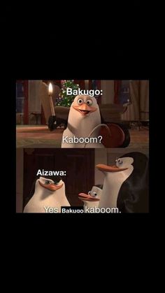 two penguins with caption that says, bakugo kaboom? azwa yes bakao kaboom