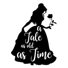 a black and white silhouette of a woman in a ball gown holding a rose with the words'tale as old as time '