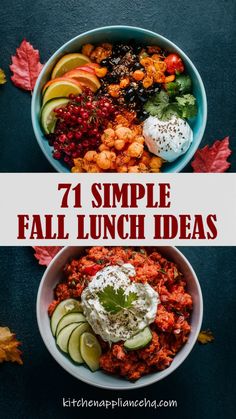 two bowls filled with different types of food and the words, 17 simple fall lunch ideas