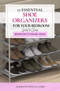 an organized shoe rack with shoes on it and the words 7 essential shoe organizers for your bedroom