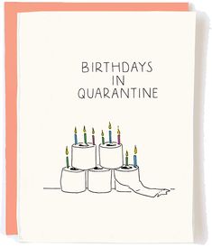 a birthday card with candles on top of two rolls of toilet paper that says, birthdays in quarantine