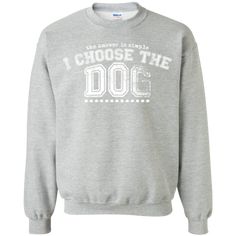 I Choose The Dog - Sweatshirt. #rescue #rescuedog #animal #pets #fashion #shopping #sweatshirt Earl Sweatshirt, Lincoln Nebraska, Dog Sweatshirt, Shopping World, Order Form, Note Writing, Direct To Garment Printer, Sweatshirt Designs