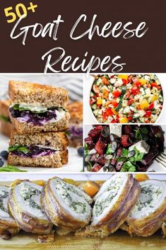 the cover of 50 + goat cheese recipes with pictures of different types of meats and vegetables