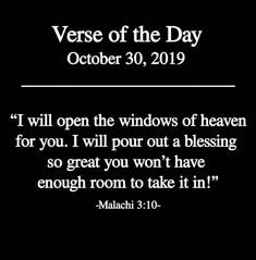 a black background with the words verse of the day october 30, 2019 i will open the windows of heaven for you i will pour out a blessing so great you won't have enough to