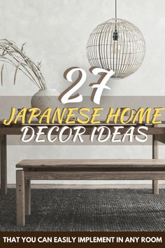 a wooden table sitting next to a white wall with the words 21 japanese home decor ideas that you can easily implement in any room