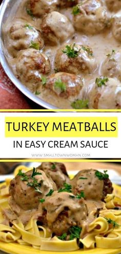 turkey meatballs in easy cream sauce with pasta on the side and an image of chicken meatballs covered in gravy