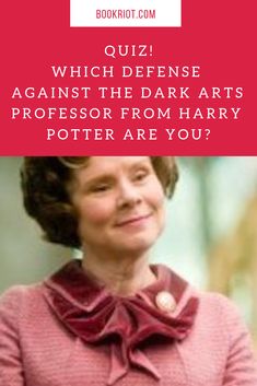 a woman with her arms crossed and the words quiz which defense against the dark arts professor from harry potter are you?