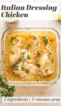 a casserole dish with chicken in it and the title overlay reads italian dressing baked chicken 3 ingredients 1 5 minutes prep