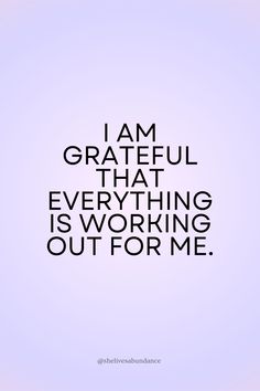 the words i am grateful that everything is working out for me