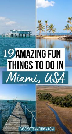 the ocean and pier with text overlay saying 9 amazing fun things to do in miami, usa