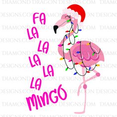 a pink flamingo with christmas lights on it's legs and the words fa la la