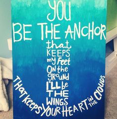 a sign that says you be the anchor