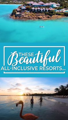 the beautiful blue lagoons and beach at sunset with text overlay that reads these beautiful all - inclusive resort