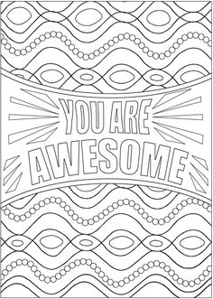 an adult coloring page with the words you are awesome on it in black and white