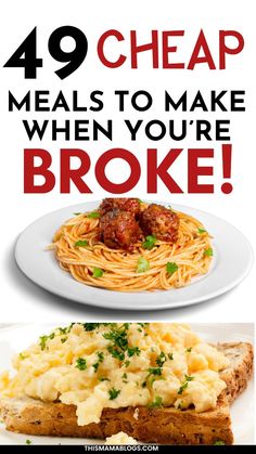 the meal is ready to be eaten with text overlay that reads, 40 cheap meals to make when you're broke