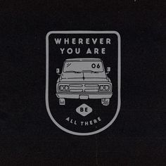 an all there sticker on the side of a black car that says, wherever you are