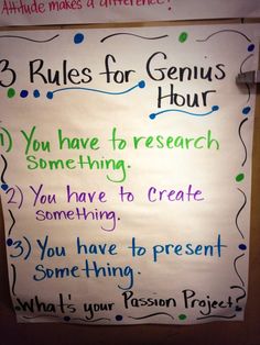 a white sign with writing on it that says 3 rules for genius hour you have to research something 2 you have to create something 3 you have to present some thing