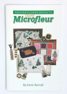 the book is titled, pressed flower projects using microfleur