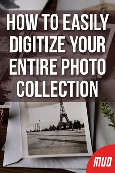 an old photo with the words how to easily digitize your entire photo collection on it